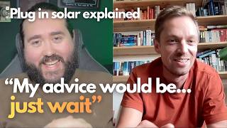 "Just wait..." - a conversation with Piers from Plug In Solar Explained