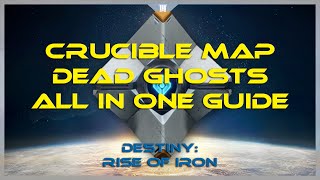 Destiny Crucible Maps Dead Ghosts - All In One Guide - Dead Ghost Locations Destiny
