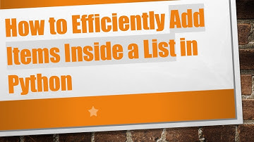 How to Efficiently Add Items Inside a List in Python
