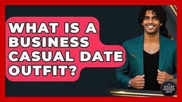 What Is A Business Casual Date Outfit? - The Sharp Dressed Gent