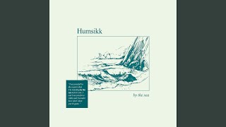 Video thumbnail of "humsikk - By the Sea"