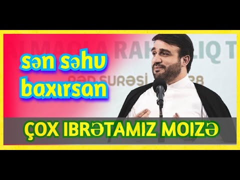 Çox ibrətamiz moizə sən səhv baxırsan - Hacı Ramil
