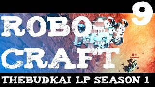 Robocraft :: Ep 9 :: Budkai's Comin For Ya
