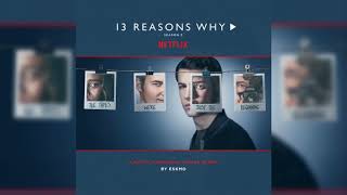 Eskmo - More Than Friends (13 Reasons Why Season 2 Soundtrack)