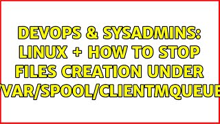 DevOps & SysAdmins: linux + how to stop files creation under /var/spool/clientmqueue Wealth