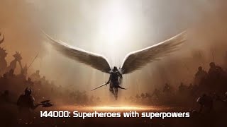144000: Superheroes with superpowers #revelation #endtimes #demons