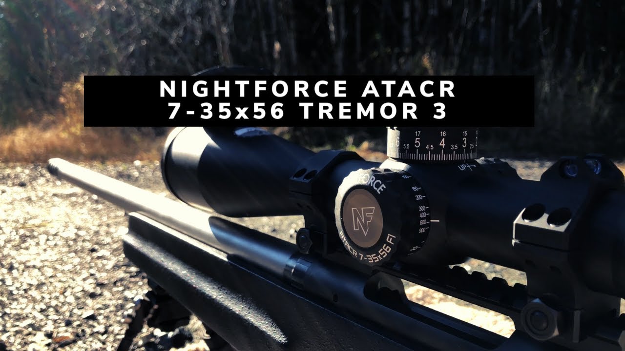 Nightforce ATACR 7-35x56 TREMOR 3 - long range review