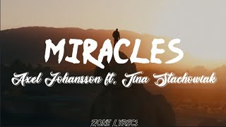 Axel Johansson - Miracles (Lyrics Terjemahan) ft. Tina Stachowiak