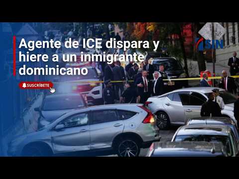 ICE Agent shoots and wounds a Dominican immigrant