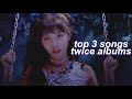 top 3 songs in each twice album