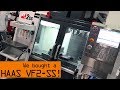 We Bought a HAAS VF2-SS!