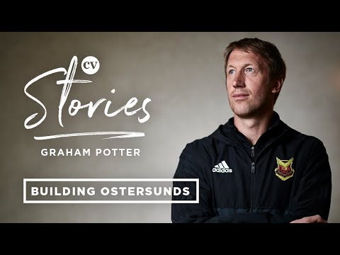 Graham Potter • Taking Östersunds FK up three divisions and qualifying for Europe  • CV Stories