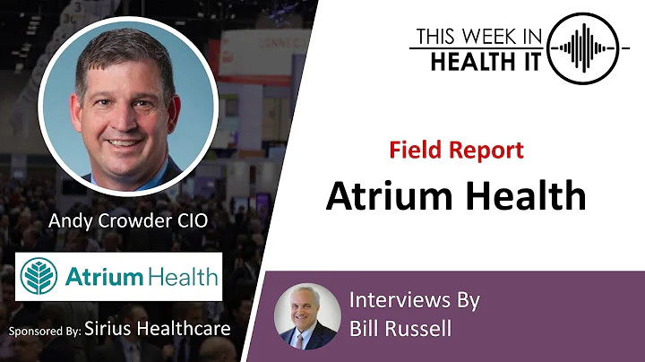 Field Report: Atrium Health with CIO Andy Crowder