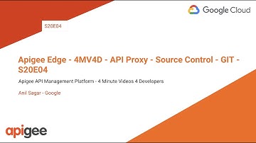 Apigee Edge - 4MV4D - API Proxy - Source Control - GIT - S20E04