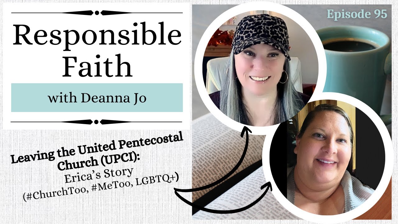 Leaving the United Pentecostal Church (UPCI): Erica's Story (