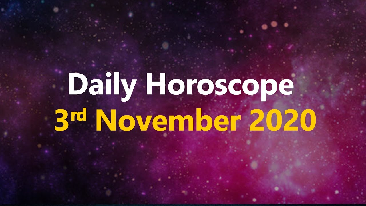 Daily Horoscope 3rd November 2020 | Aries to Pisces | Horoscope Prediction Astroyogi