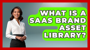 What Is A SaaS Brand Asset Library? - Saas Marketing Wizards