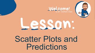 Scatter Plots and Predictions