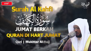 SURAH AL-KAHFI JUMAT BERKAH | Murottal Al-Quran yang sangat Merdu BY | Mukhtar Al-Hajj