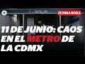 Cierres en el Metro complican la movilidad de miles en la CDMX | Reporte Indigo