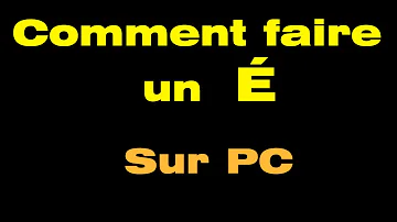 Comment faire un É majuscule sur ordi ?