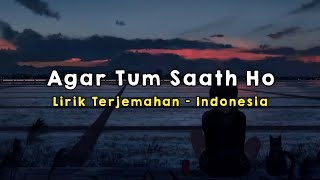 Agar Tum Saath Ho | Tamasha | Lirik - Terjemahan Indonesia screenshot 2