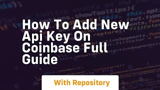 How to add new api key on coinbase full guide