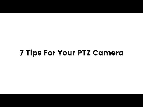 7 Tips For Your PTZ Camera - YouTube