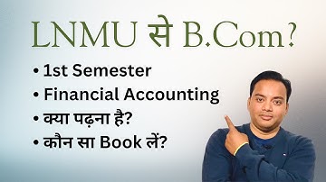 B.Com 1st Semester Mithila University | Financial Accounting Syllabus, Books & Notes | LNMU B.Com