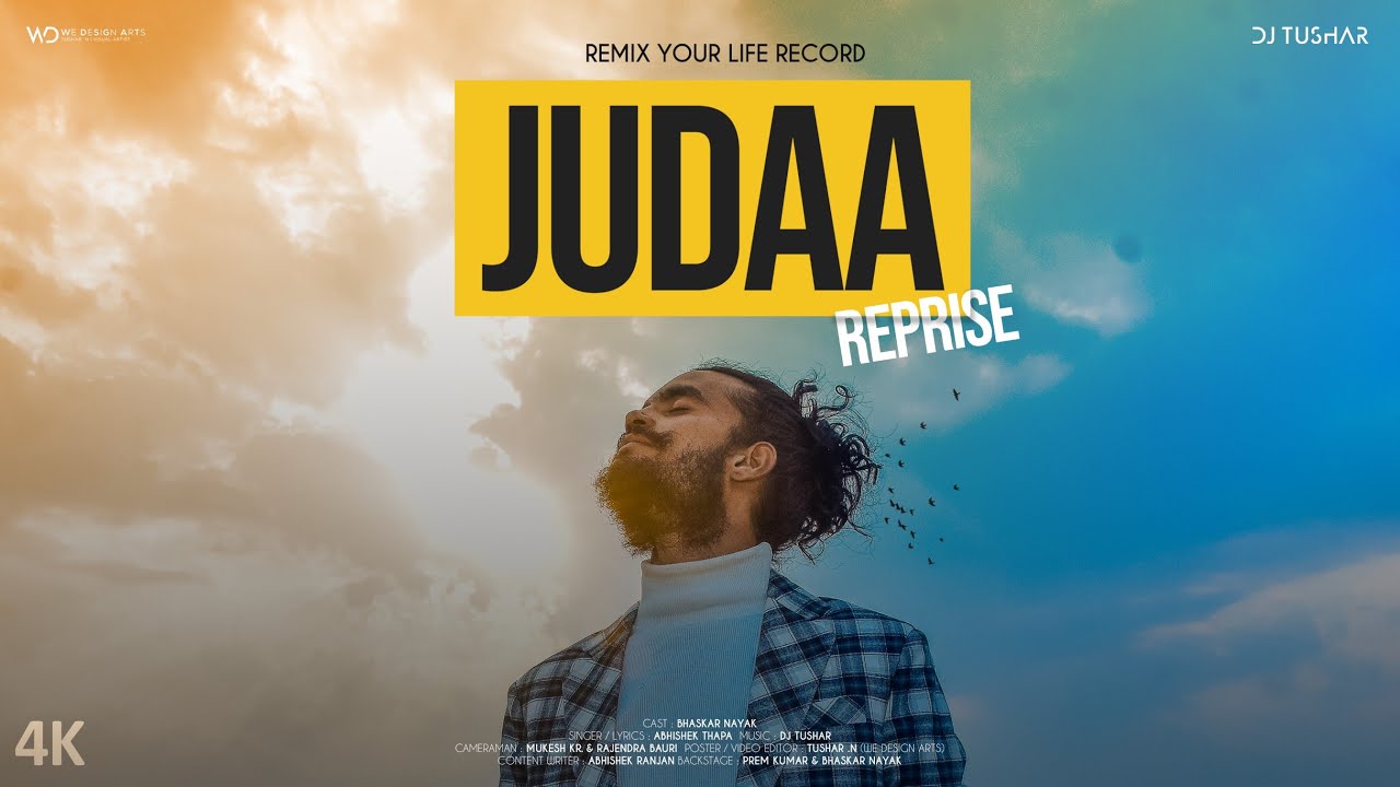 Judaa Reprise   DJ Tushar  Abhishek Thapa  Bhaskar N Remix Your Life Official Music Video 4K