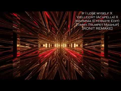If I lose myself X Vielleicht X Insomnia (Eternate Edit) [Timmy Trumpet Mashup] [RONIT REMAKE]