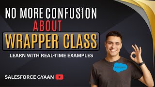 Still Confused About Wrapper Class in Apex | Learn with Real-Time Example (Hindi)