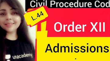 Order XII Civil Procedure Code | Admissions | Rule 1 - Rule 9 #cpclecture #cpc #order12cpc