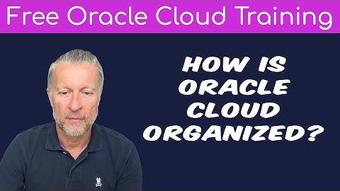 FREE LESSON - How Oracle Cloud is Organized | Free Oracle Cloud Training | 2025