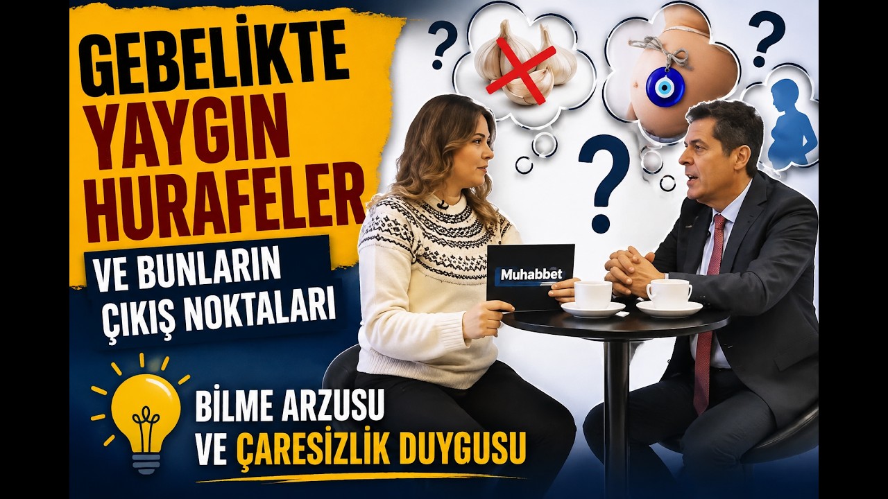 Gebelik döneminde yaygın hurafeler ve bunların çıkış noktaları. Bilme arzusu ve çaresizlik duygusu.