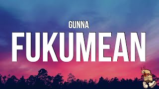 Gunna - fukumean (Lyrics) "QP QP skiiii"
