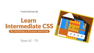 FreeCodeCamp Walkthrough | Learn Intermediate CSS (Steps 61 - 70) - HTML & CSS Tutorial