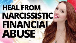 Transforming Your Relationship With Money After Financial Narcissistic Abuse
