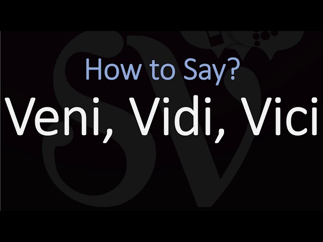 How to Pronounce Veni Vidi Vici? (CORRECTLY) 