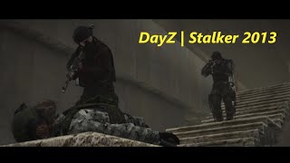 DayZ | STALKER 2013 RP | Duty vs. Freedom near Bloodsucker Village