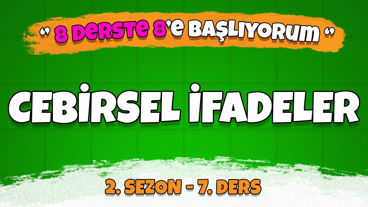 LGS 2023 Yaz Kampı | 8 Derste 8 | 2. Sezon 7. Ders | Cebirsel İfadeler