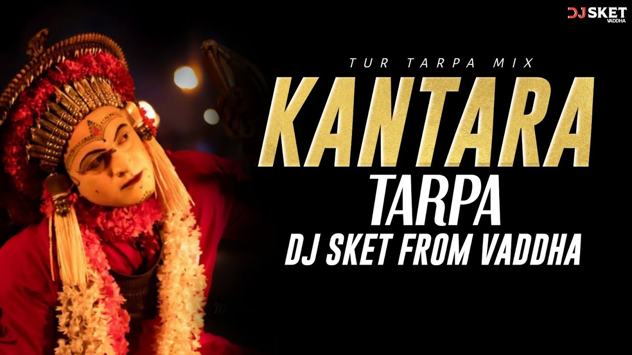 KANTARA TARPA | TUR TARPA MIX | DJ SKET VADDHA 