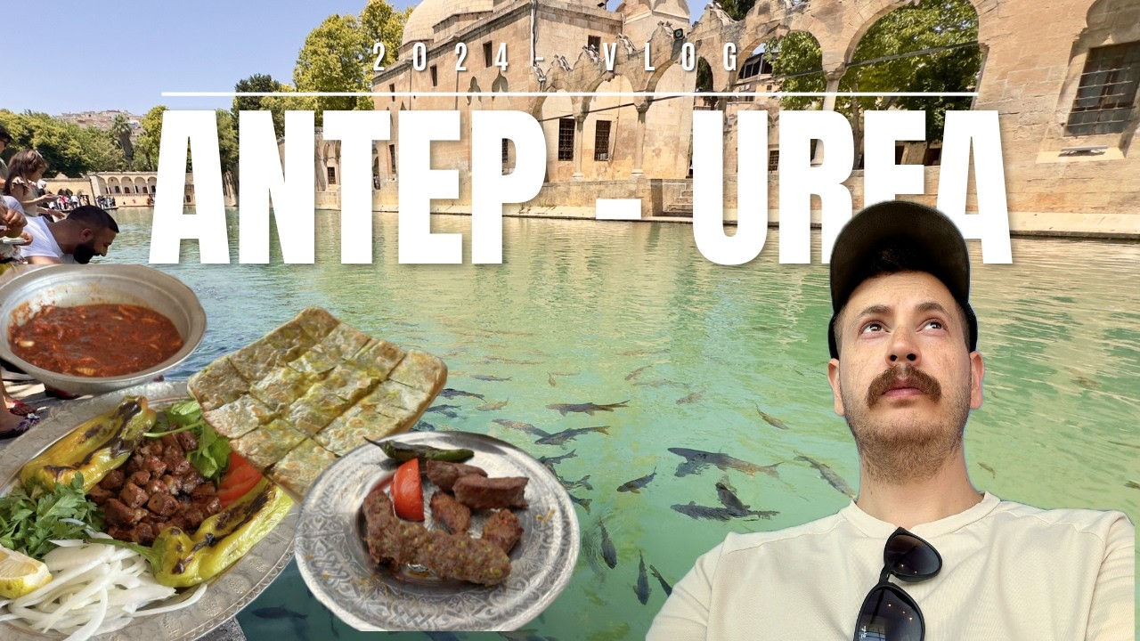 🇹🇷 Şanlıurfa - Gaziantep Vlog | Lezzet İçerir