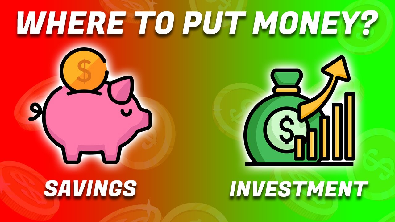 Savings vs. Investments When and Where to Put Your Money ? YouTube