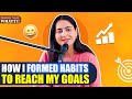 HOW I FORMED HABITS TO REACH MY GOALS! || SIMMY SAID WHATT?!