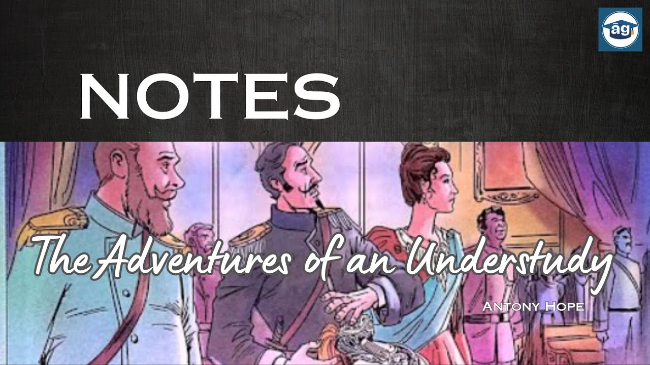 The Adventures of an Understudy | Notes | Antony Hope - YouTube