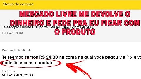 mercado livre devolve dinheiro e pede pra não devolver o produto 😱