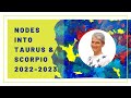 Nodes into Taurus and Scorpio 2022 - 2023 | Is it Over? | The Power of Love