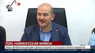 Süleyman Soylu Yunanistan Sınırı Özel Harekatçılar Greek Border Special Operators 7.03.2020