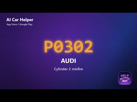 Audi P0302 Error Code Explained | Cylinder 2 misfire